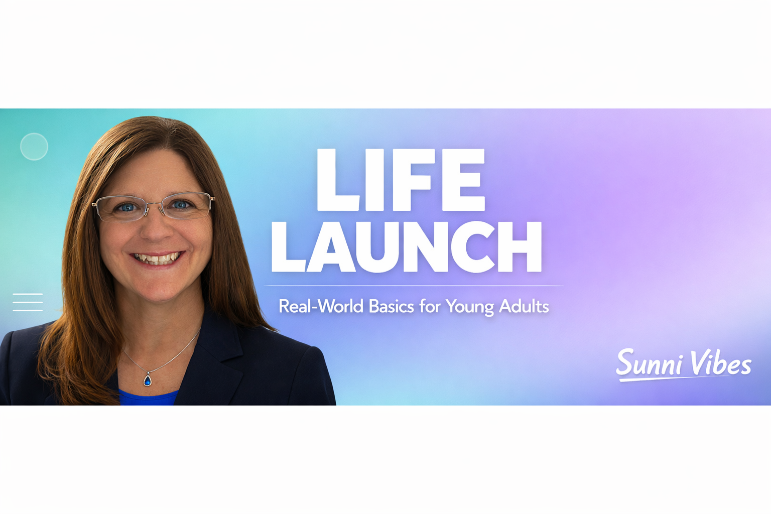 Welcome to Life Launch - Let’s Make Adulting Easier
